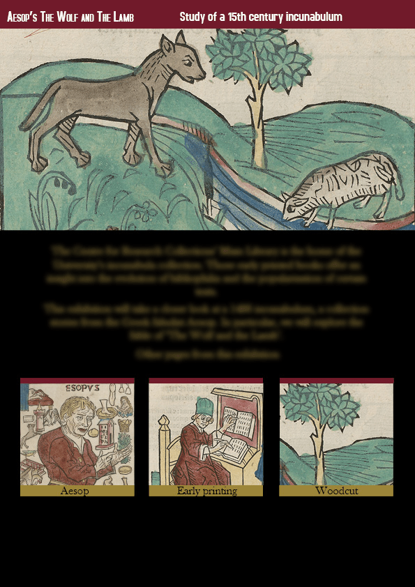 The title of the exhibition is at the top of the page, Aesop's Fables: Study of a 15th incunabula. Follows an image of a wolf and a lamb in a pasture. At the bottom are three images for the 3 pages of the exhibition: Aesop, Early Printing, and Woodcut.